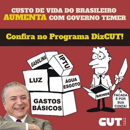 SITESSCH - Sindicato dos Trabalhadores em Estabelecimentos de Servios de Sade de Chapec e regio Programa DizCUT - O aumento do custo de vida com o Governo Temer    Desde o golpe que colocou Michel Temer na presidência tudo tem...